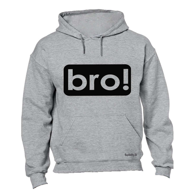 Bro! - Hoodie