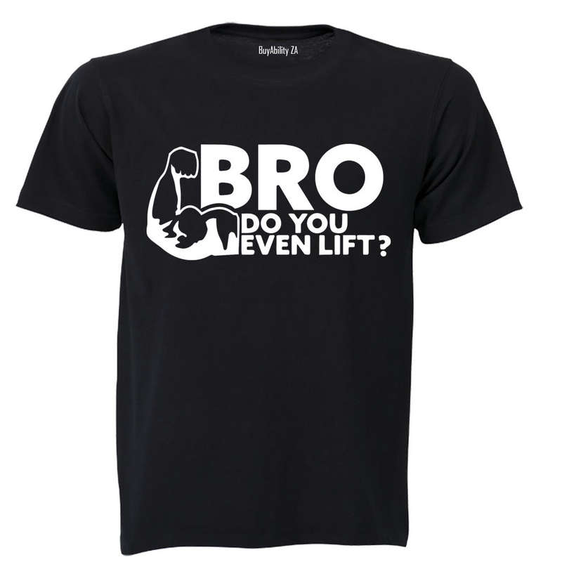 BRO - Do You Even Lift? - Adults - T-Shirt