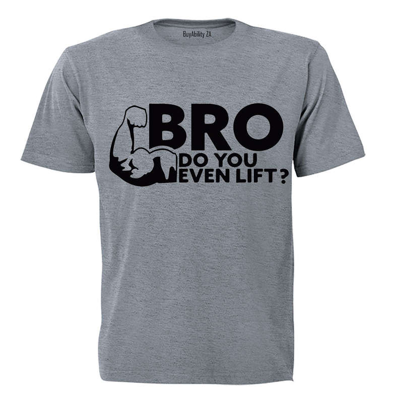 BRO - Do You Even Lift? - Adults - T-Shirt