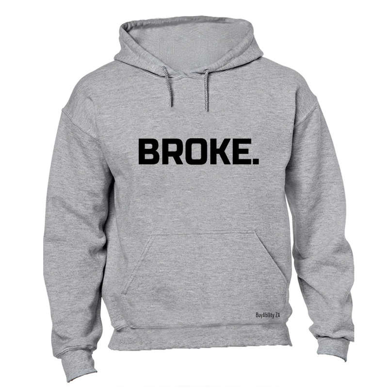 Broke. - Hoodie