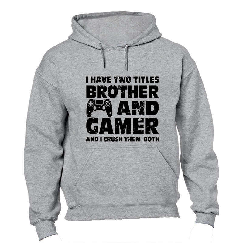 Brother and Gamer - Hoodie