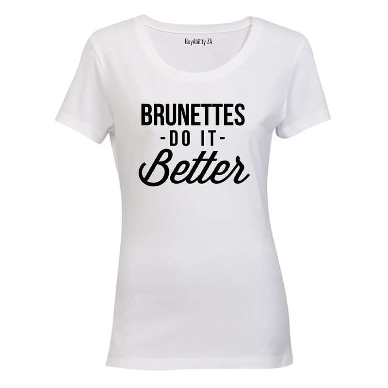 Brunettes Do It Better - Ladies - T-Shirt
