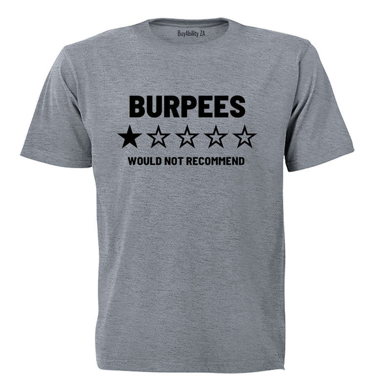 Burpees - Would Not Recommend - Adults - T-Shirt