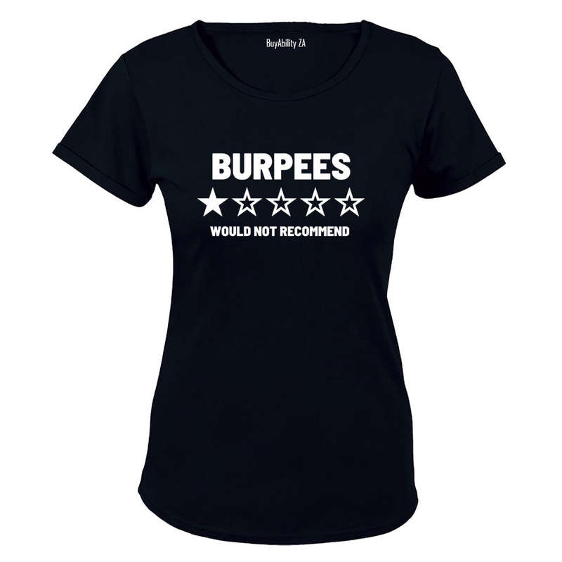 Burpees - Would Not Recommend - Ladies - T-Shirt