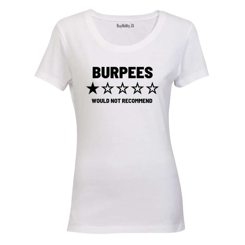 Burpees - Would Not Recommend - Ladies - T-Shirt