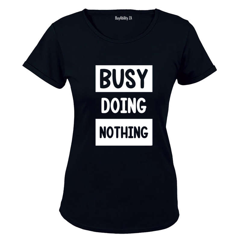 Busy Doing Nothing - Ladies - T-Shirt