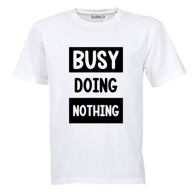 Busy Doing Nothing - Adults - T-Shirt