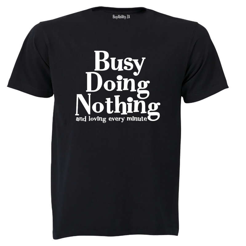 Busy Doing Nothing - Adults - T-Shirt