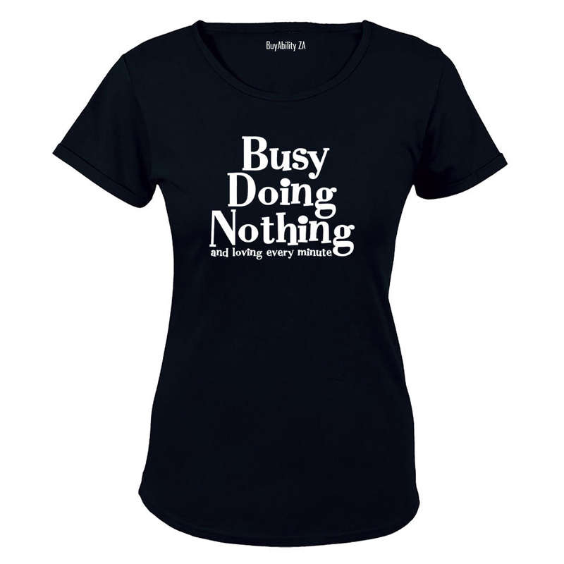 Busy Doing Nothing - Ladies - T-Shirt