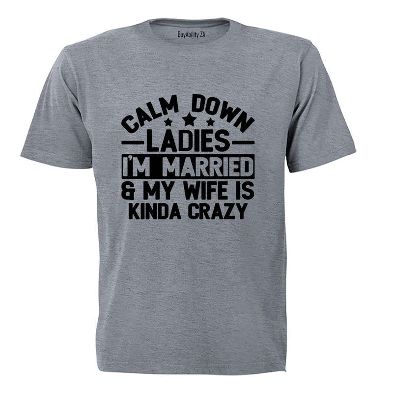 Calm Down Ladies - Adults - T-Shirt