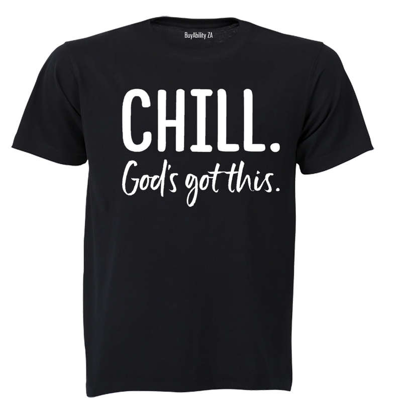 CHILL - God's Got This! - Adults - T-Shirt