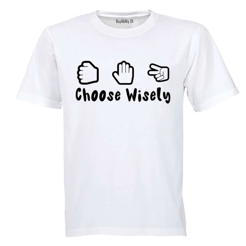 Choose Wisely - Adults - T-Shirt