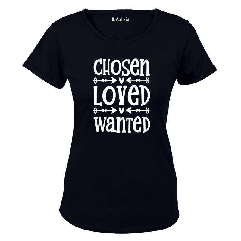Chosen - Loved - Wanted - Ladies - T-Shirt