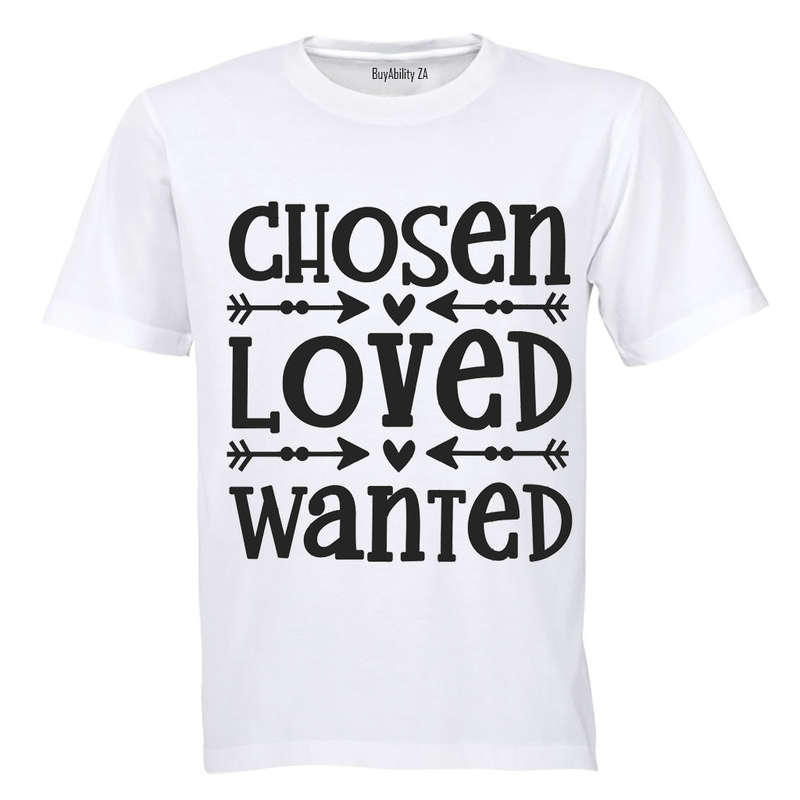Chosen - Loved - Wanted - Kids T-Shirt
