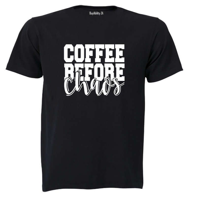 Coffee Before Chaos - Adults - T-Shirt