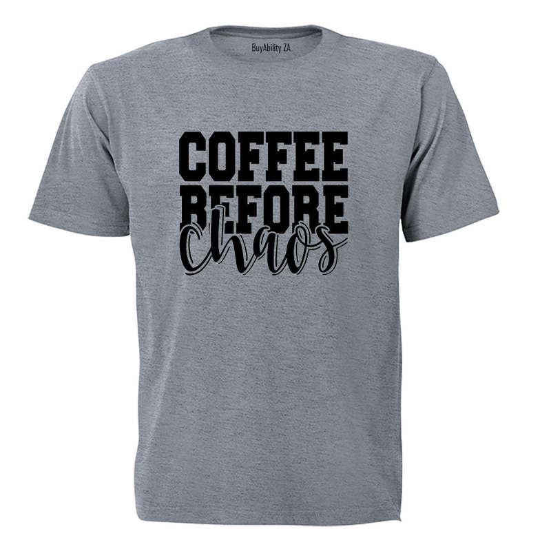Coffee Before Chaos - Adults - T-Shirt