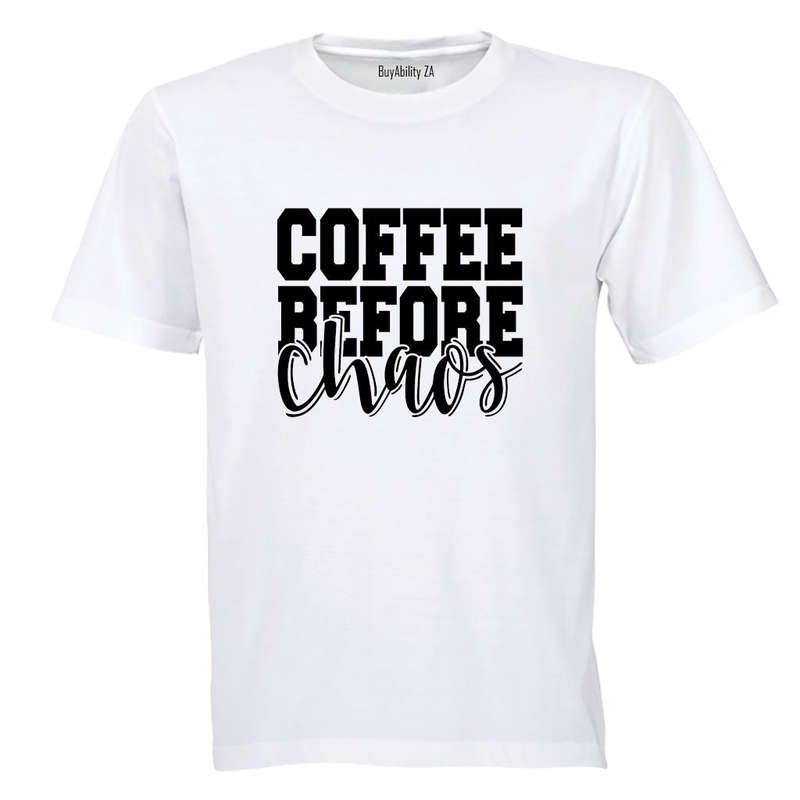 Coffee Before Chaos - Adults - T-Shirt
