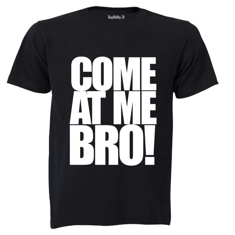Come At Me Bro - Adults - T-Shirt