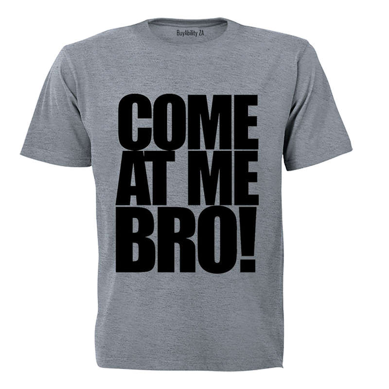Come At Me Bro - Adults - T-Shirt