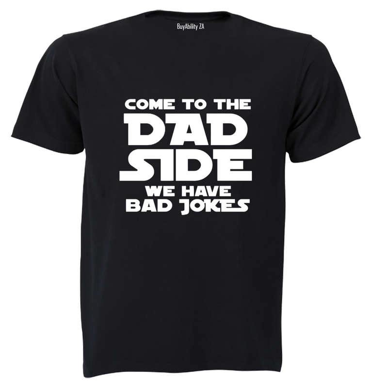 Come to the DAD Side - Adults - T-Shirt