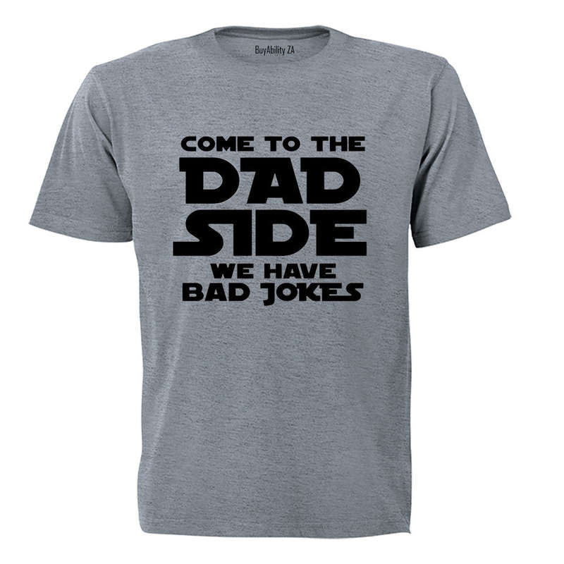 Come to the DAD Side - Adults - T-Shirt