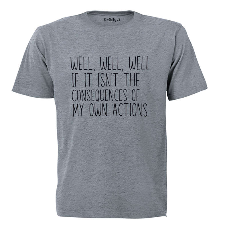 Consequences - Adults - T-Shirt