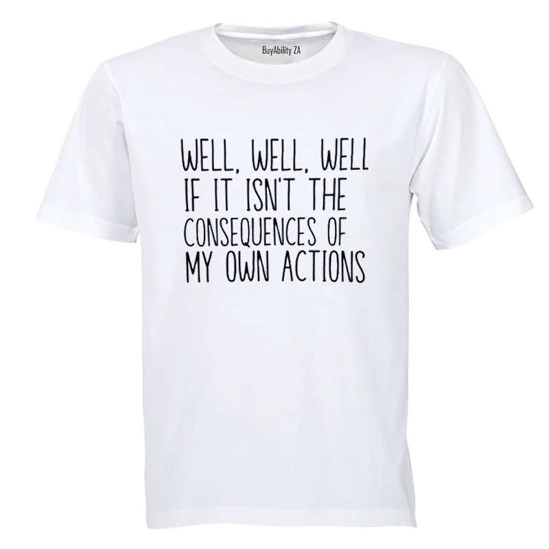Consequences - Adults - T-Shirt
