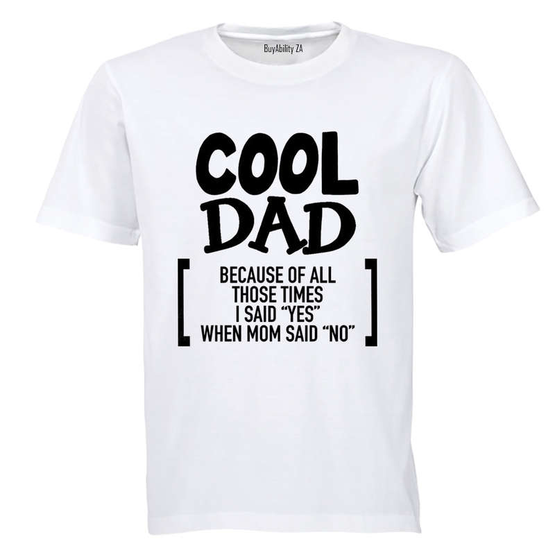Cool Dad Because - Adults - T-Shirt