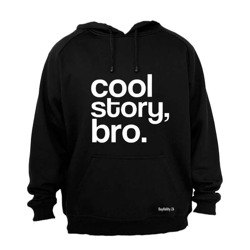 Cool Story Bro - Hoodie