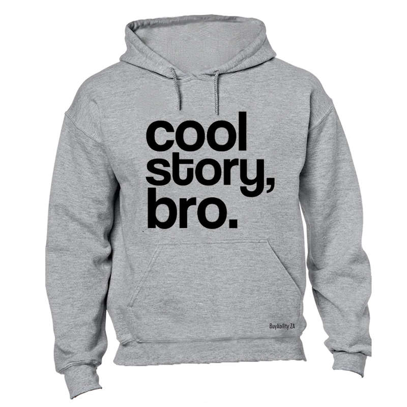 Cool Story Bro - Hoodie