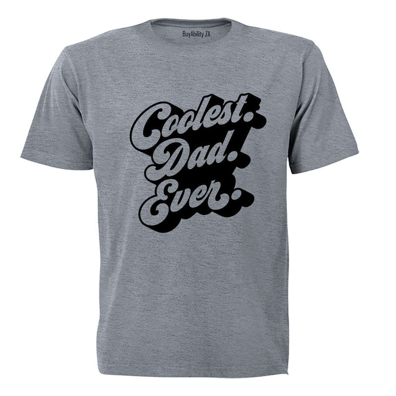 Coolest Dad Ever - Adults - T-Shirt