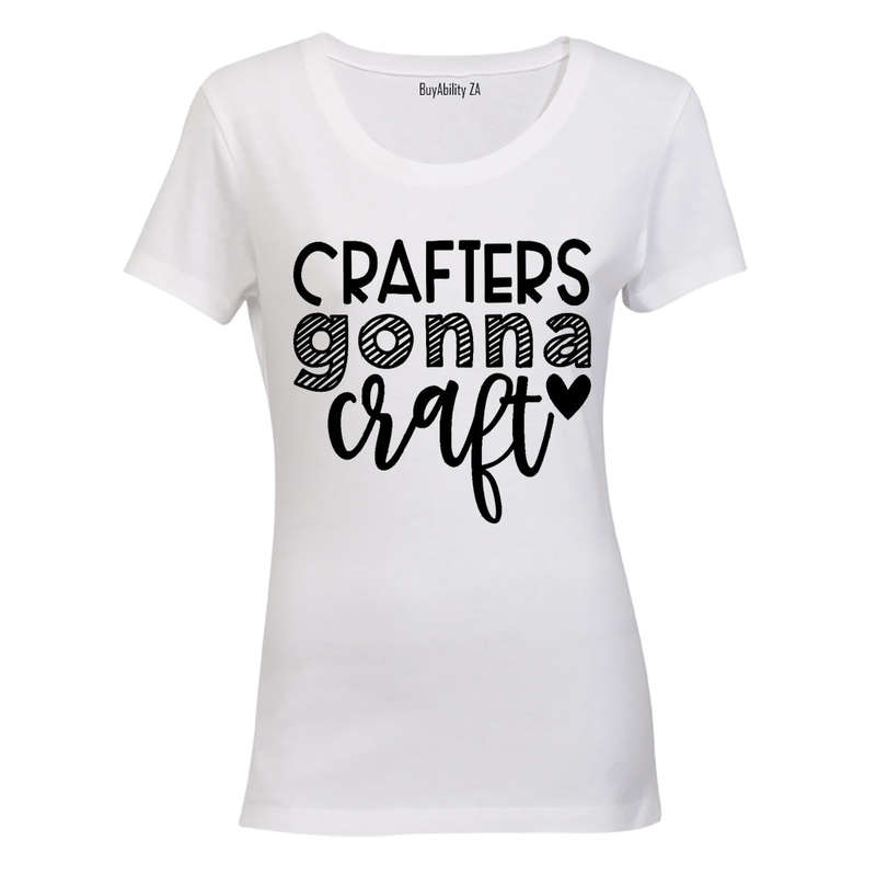 Crafters Gonna Craft - Ladies - T-Shirt