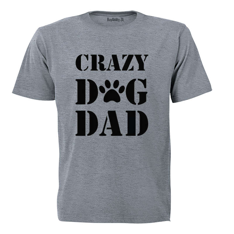 Crazy Dog Dad - Adults - T-Shirt