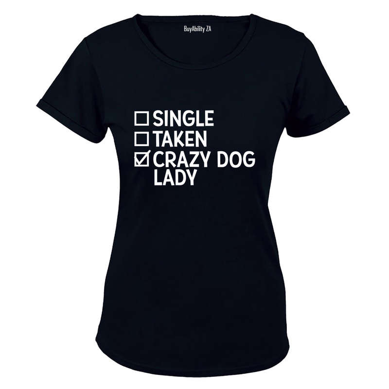 Single. Taken. Crazy Dog Lady - Ladies - T-Shirt