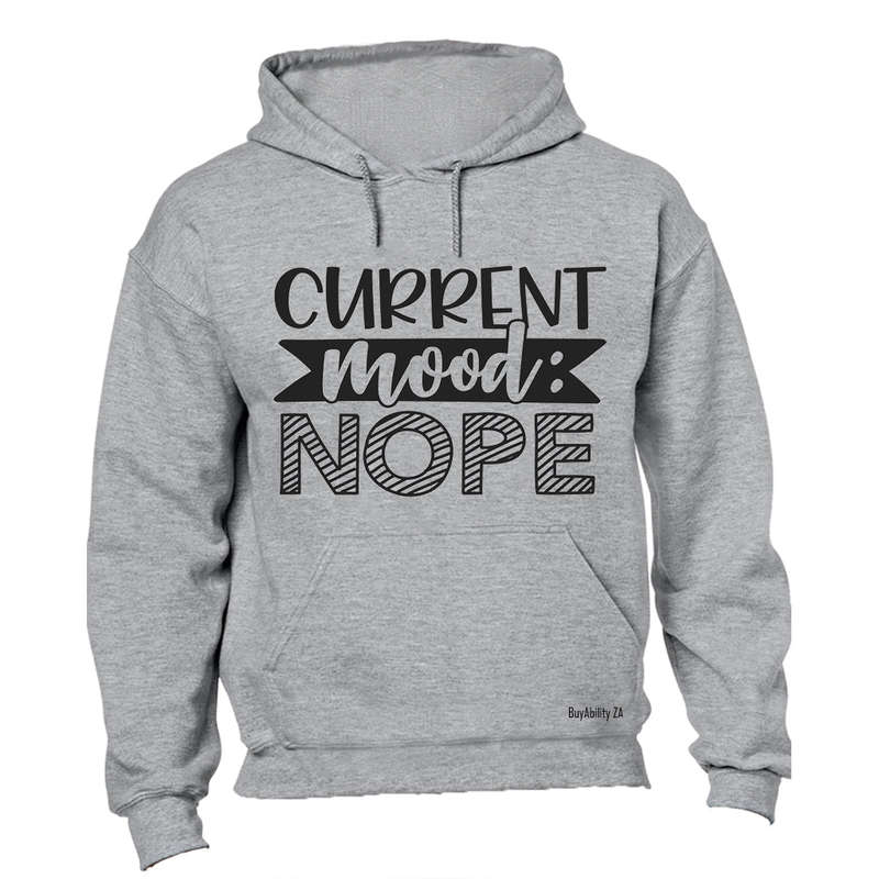 Current Mood: NOPE - Hoodie