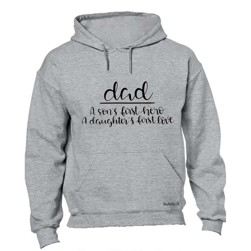 Dad - First Hero - First Love - Hoodie