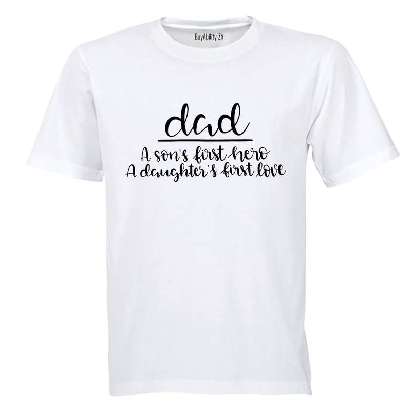 Dad - First Hero - First Love - Adults - T-Shirt