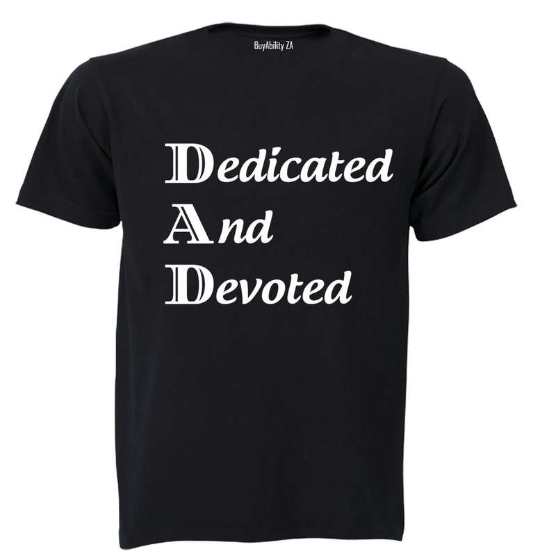 D.A.D - Dedicated And Devoted - Adults - T-Shirt
