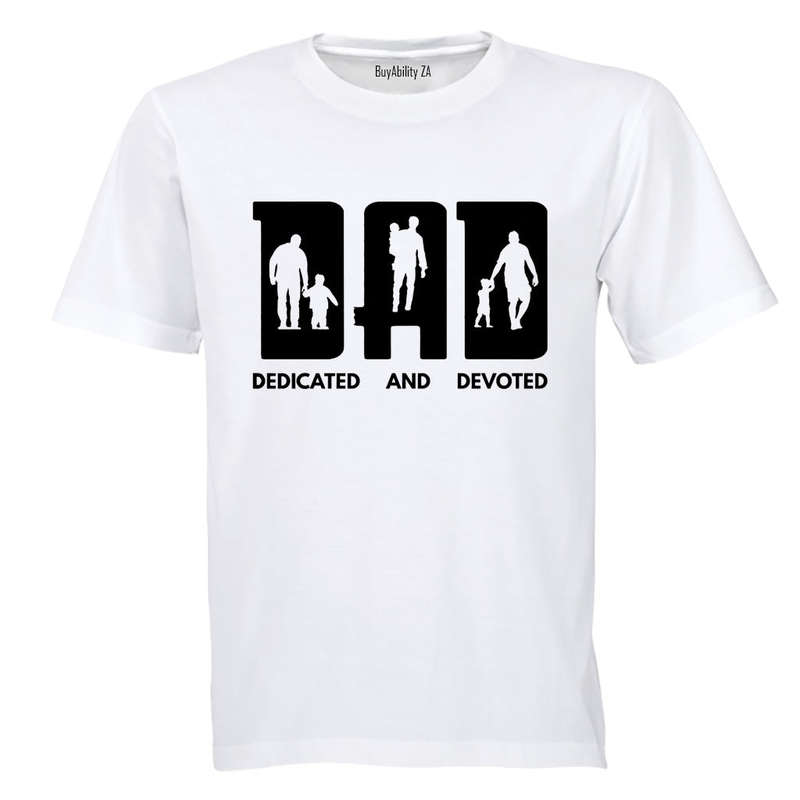DAD - Dedicated And Devoted - Adults - T-Shirt