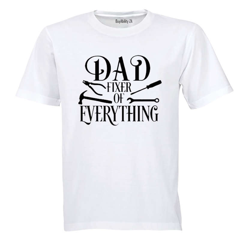 Dad - Fixer of Everything - Adults - T-Shirt