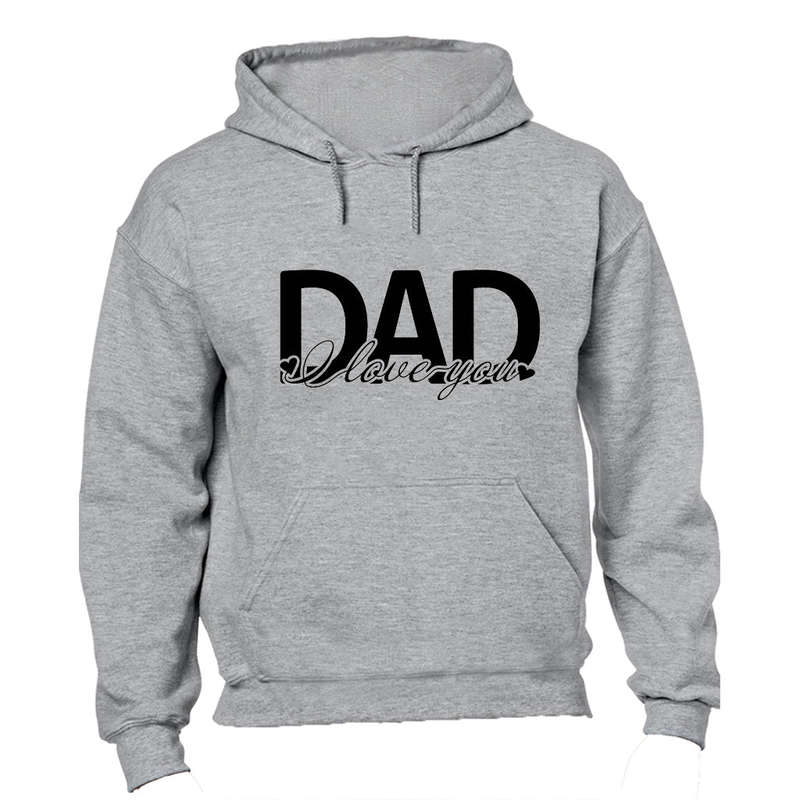 DAD - I Love You - Hoodie