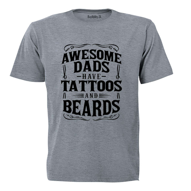 Dad - Tattoos and Beards - Adults - T-Shirt