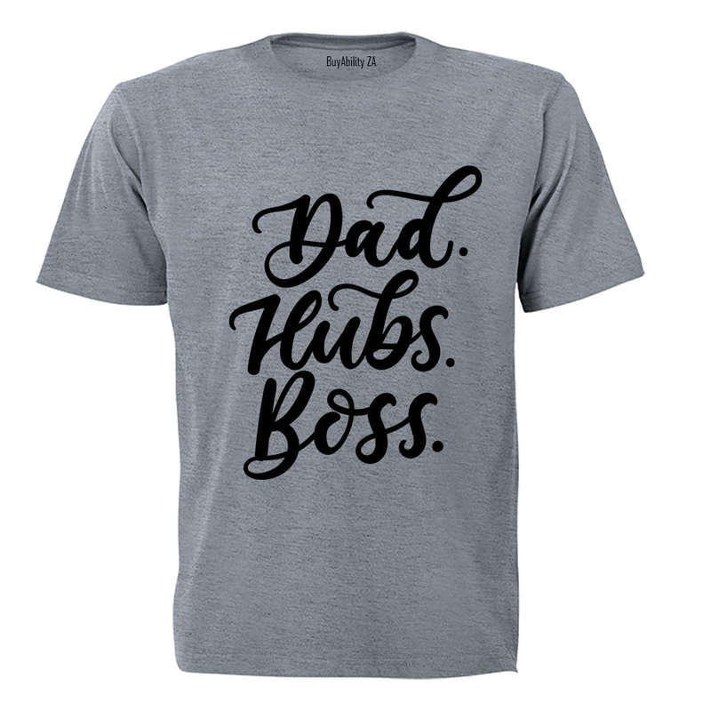 Dad. Hubs. Boss - Adults - T-Shirt