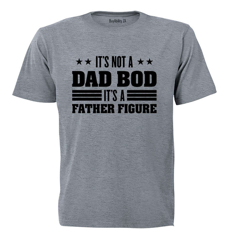 Dad Bod - Father Figure - Adults - T-Shirt