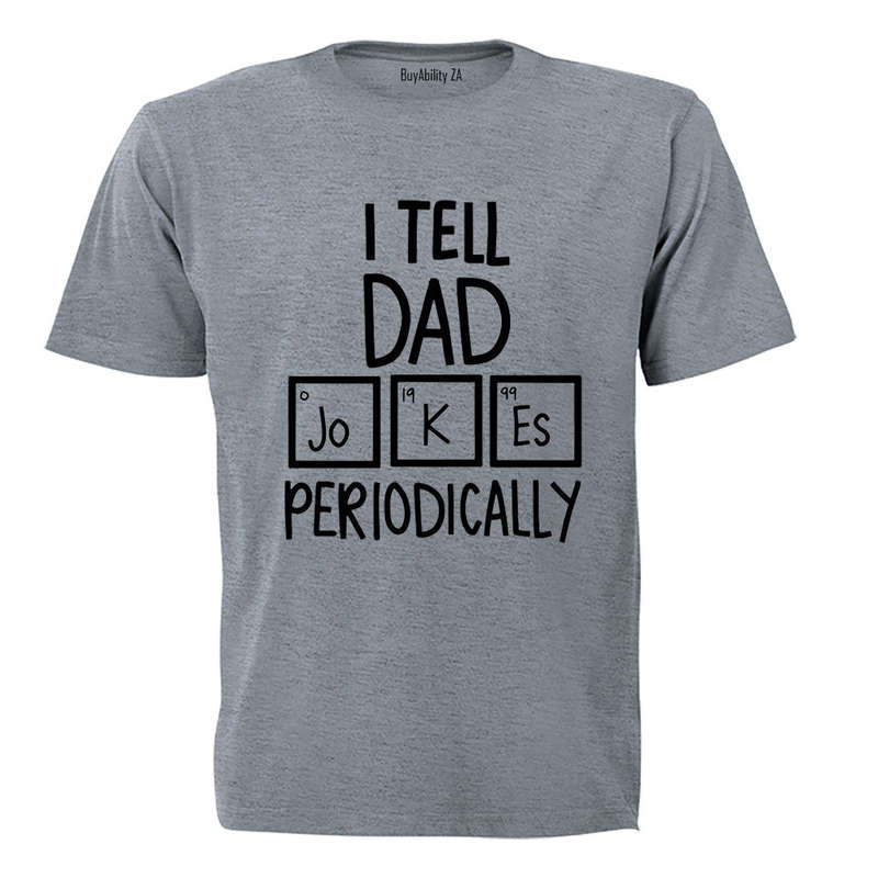 Dad Jokes Periodically - Adults - T-Shirt