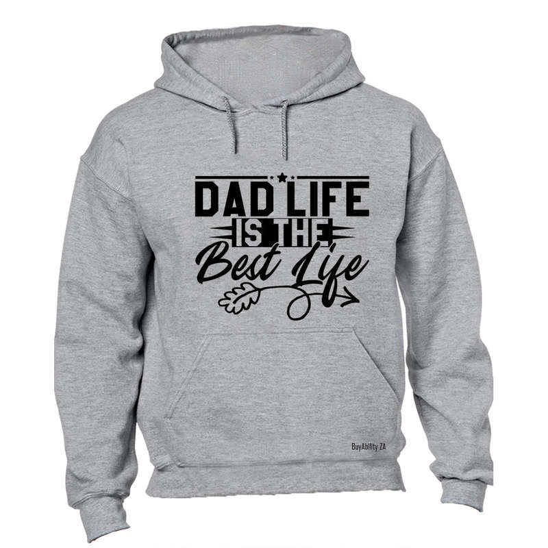 Dad Life is the BEST Life - Hoodie