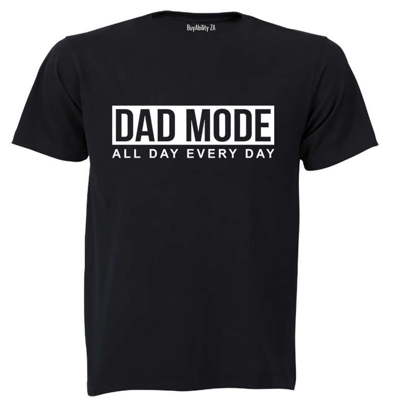 Dad Mode - Every Day - Adults - T-Shirt