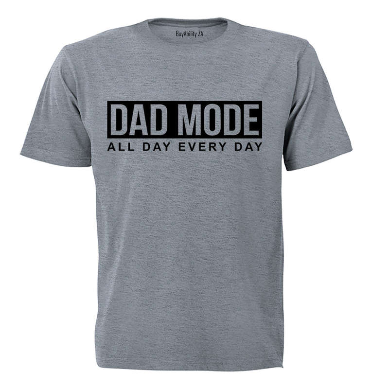 Dad Mode - Every Day - Adults - T-Shirt