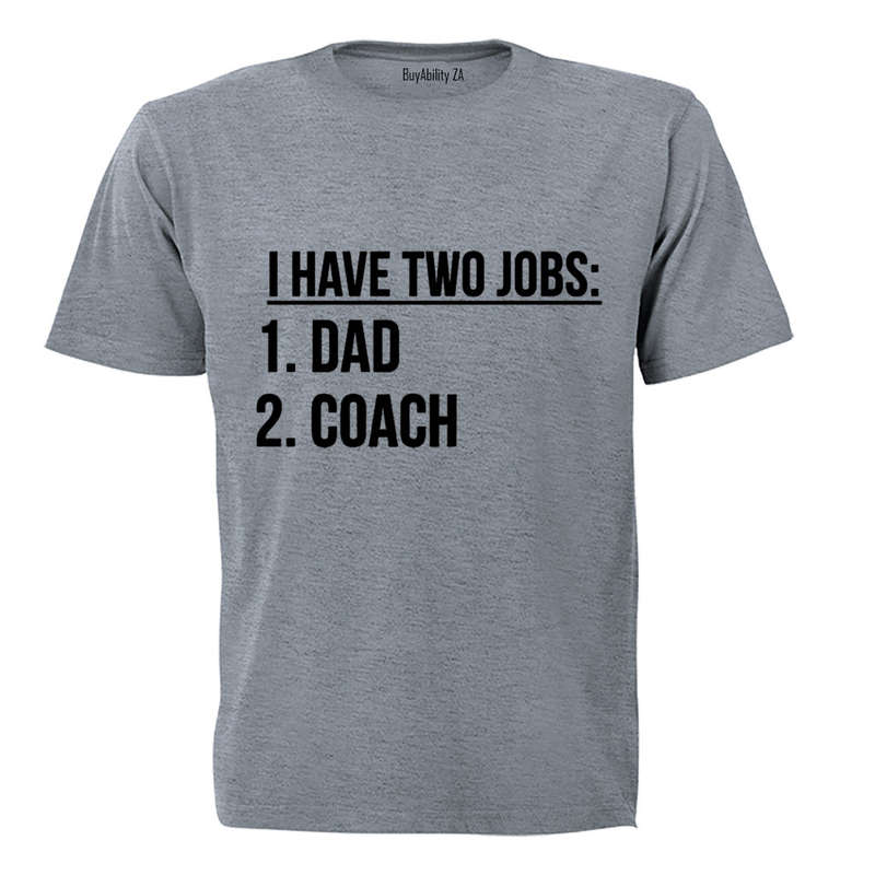 Dad and Coach - Adults - T-Shirt