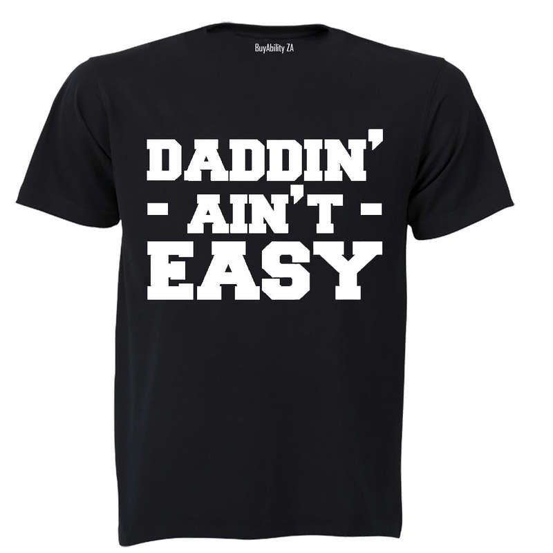 Daddin Aint Easy - Adults - T-Shirt